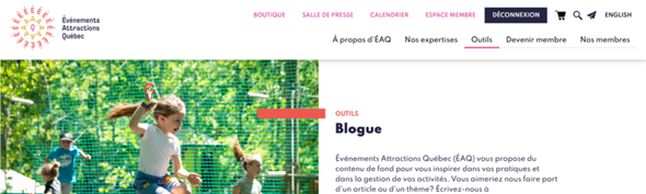 Blogue – Articles d’expert·es et partenaires d’ÉAQ Capture d’écran du blogue d’Événements Attractions Québec, qui présente des articles rédigés par des expert·es ou partenaires sur les enjeux du tourisme.
